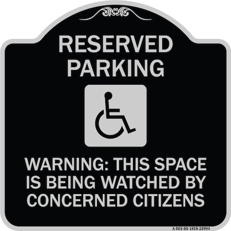 Signmission Reserved Parking Warning This Space Is Being Watched by Concerned Citizens, A-DES-BS-1818-22994 A-DES-BS-1818-22994